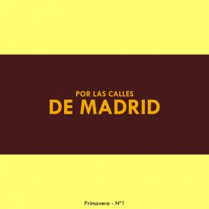 Por las calles de Madrid 1ª Parte
