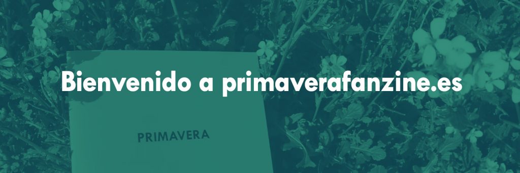 Bienvenido a primaverafanzine.es